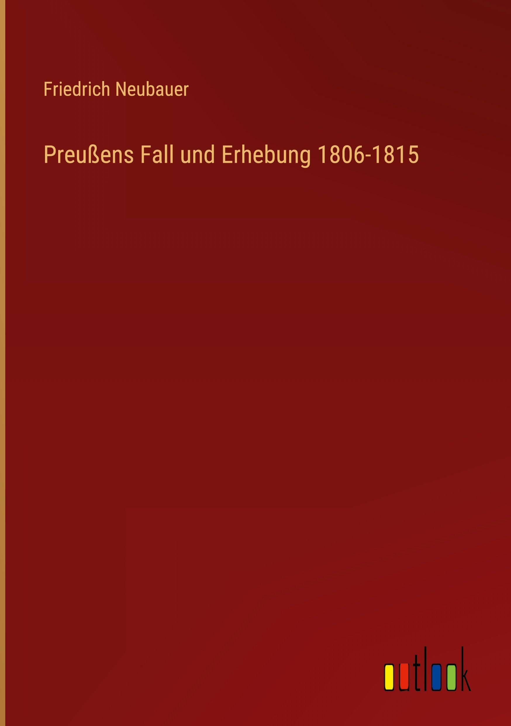 Preußens Fall und Erhebung 1806-1815