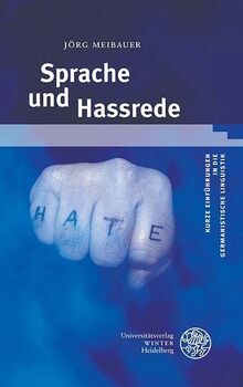 Sprache und Hassrede (Kurze Einführungen in die germanistische Linguistik - KEGLI)