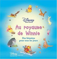 Winnie l'ourson. Vol. 2004. Au royaume de Winnie : des histoires pour tous les jours