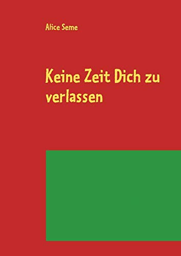 Keine Zeit Dich zu verlassen