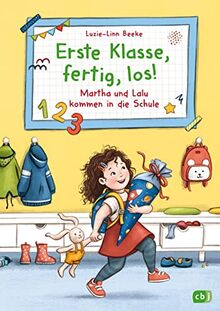 Erste Klasse, fertig, los! – Martha und Lalu kommen in die Schule: Witziges Vorlesebuch für Vorschulkinder von Beeke, Luzie-Linn | Buch | Zustand gut