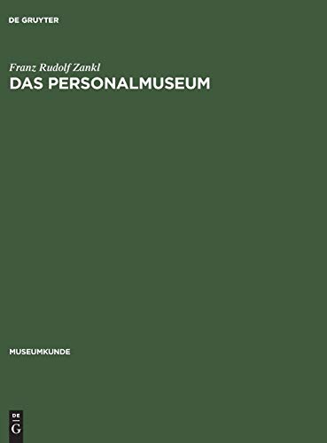 Das Personalmuseum: Untersuchung zu einem Museumstypus (Museumkunde, Band 41/Heft 1-3, Band 41)
