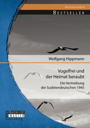 Vogelfrei und der Heimat beraubt: Die Vertreibung der Sudetendeutschen 1945