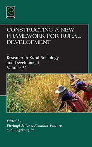 Constructing a new framework for rural development (Research in Rural Sociology and Development, 22, Band 22)
