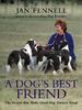A Dog's Best Friend: The Secrets That Make Good Dog Owners Great