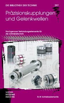 Präzisionskupplungen und Gelenkwellen: Hochgenaue Verbindungselemente für die Antriebstechnik