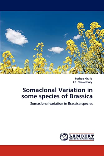 Somaclonal Variation in some species of Brassica: Somaclonal variation in Brassica species