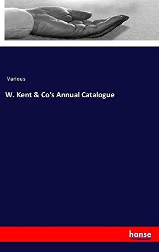 W Kent & Cos Annual Catalogue - Various Kartoniert (TB)