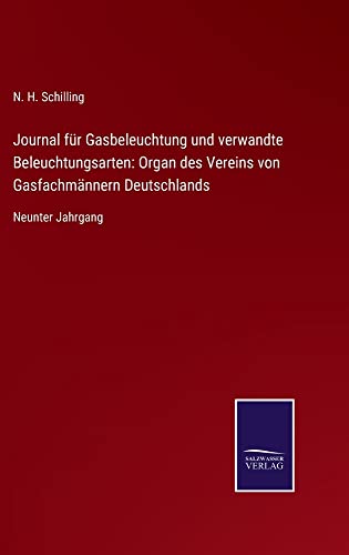 Journal für Gasbeleuchtung und verwandte Beleuchtungsarten: Organ des Vereins von Gasfachmännern Deutschlands: Neunter Jahrgang