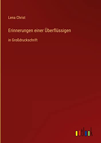 Erinnerungen einer Überflüssigen: in Großdruckschrift