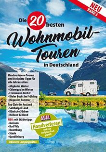 Die 20 besten Wohnmobil-Touren in Deutschland: Band 3