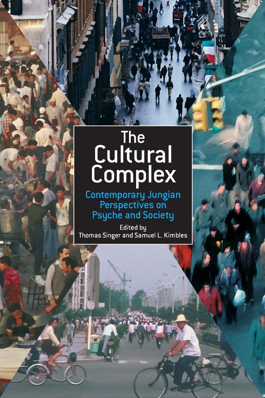 The Cultural Complex: Contemporary Jungian Perspectives on Psyche and Society