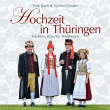 Hochzeit in Thüringen: Trachten, Bräuche, Traditionen