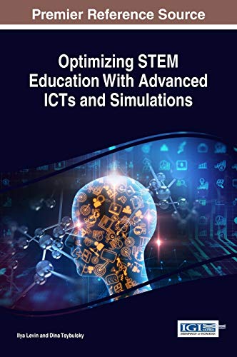 Optimizing STEM Education With Advanced ICTs and Simulations (Advances in Educational Technologies and Instructional Design)