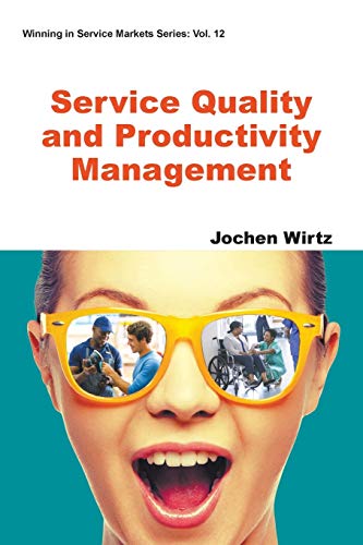 Service Quality And Productivity Management (Winning in Service Markets, Band 12)