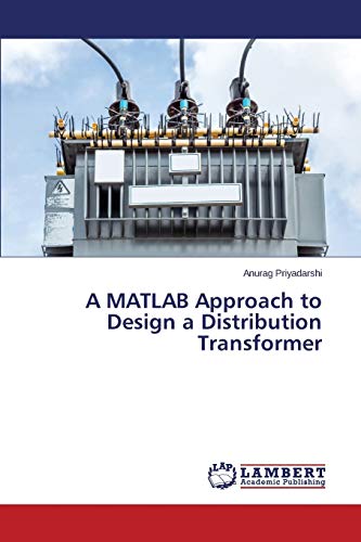 A MATLAB Approach to Design a Distribution Transformer