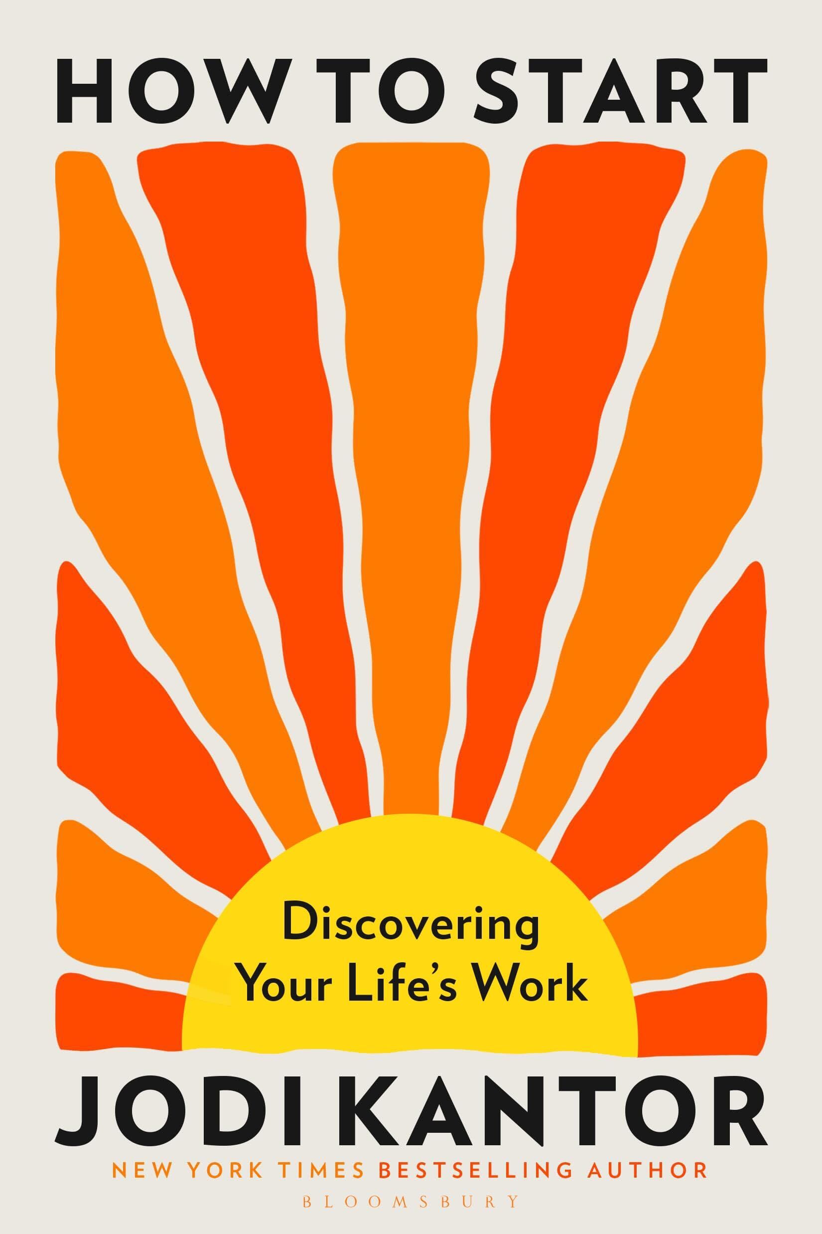 Kantor, Jodi: How to Start