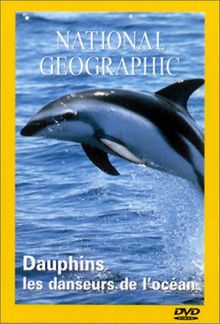 National Geographic : Dauphins, les danseurs de l'océan [FR Import]