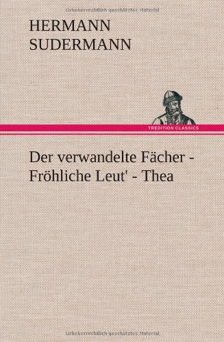 Der verwandelte Fächer - Fröhliche Leut' - Thea