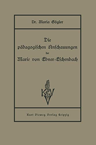 Die Pädagogischen Anschauungen der Marie von Ebner-Eschenbach (German Edition)