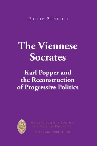The Viennese Socrates: Karl Popper and the Reconstruction of Progressive Politics (Major Concepts in Politics and Political Theory)