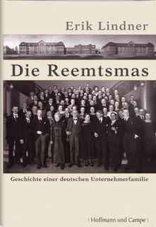 Die Reemtsmas: Geschichte einer deutschen Unternehmerfamilie