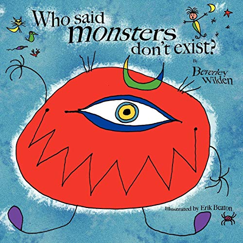 Who said monsters don't exist?