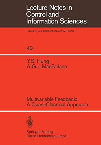 Multivariable Feedback: A Quasi-Classical Approach (Lecture Notes in Control and Information Sciences, 40, Band 40)