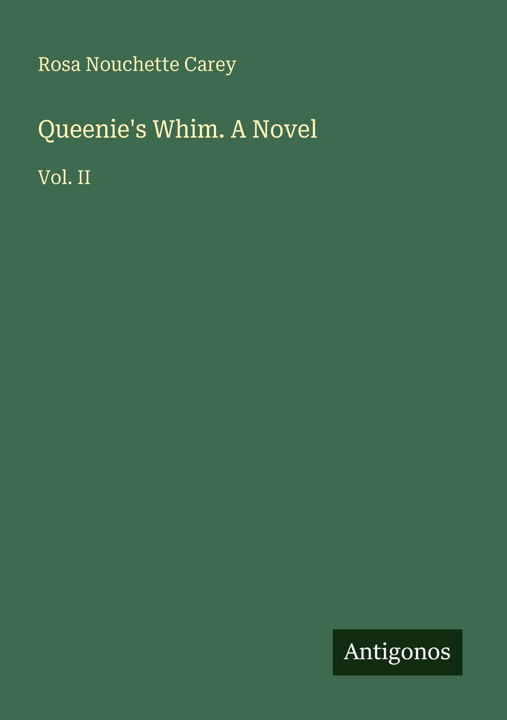 Queenie's Whim. A Novel: Vol. II