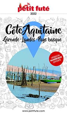 Guide Côte Aquitaine 2022 Petit Futé: GIRONDE - LANDES - PAYS BASQUE