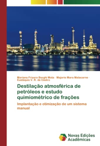 Destilação atmosférica de petróleos e estudo quimiométrico de frações: Implantação e otimização de um sistema manual