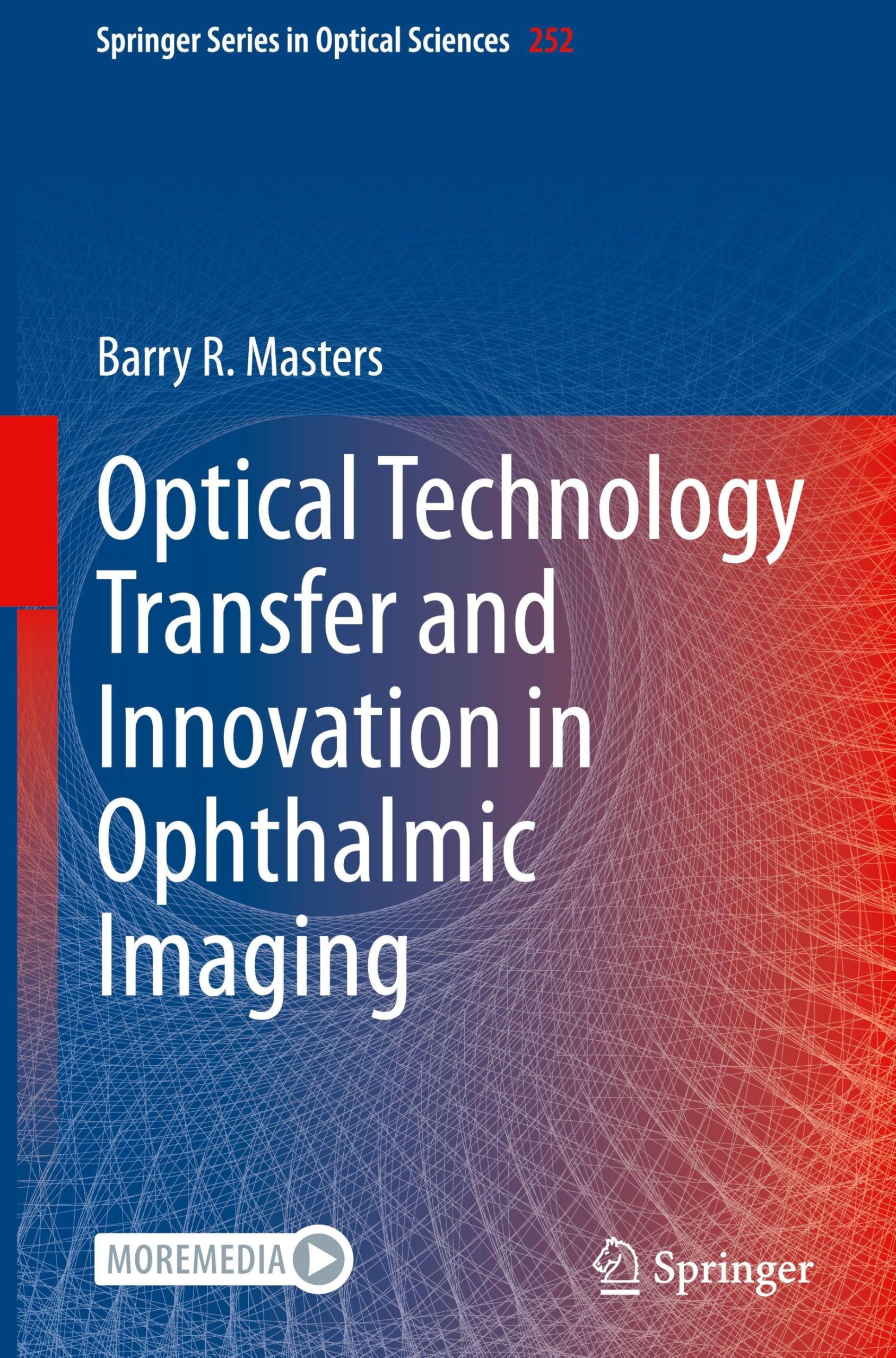 Optical Technology Transfer and Innovation in Ophthalmic Imaging (Springer Series in Optical Sciences, 252, Band 252)