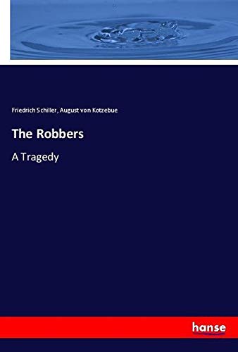 The Robbers: A Tragedy