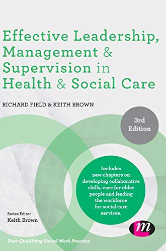 Effective Leadership, Management and Supervision in Health and Social Care (Post-qualifying Social Work Practice)