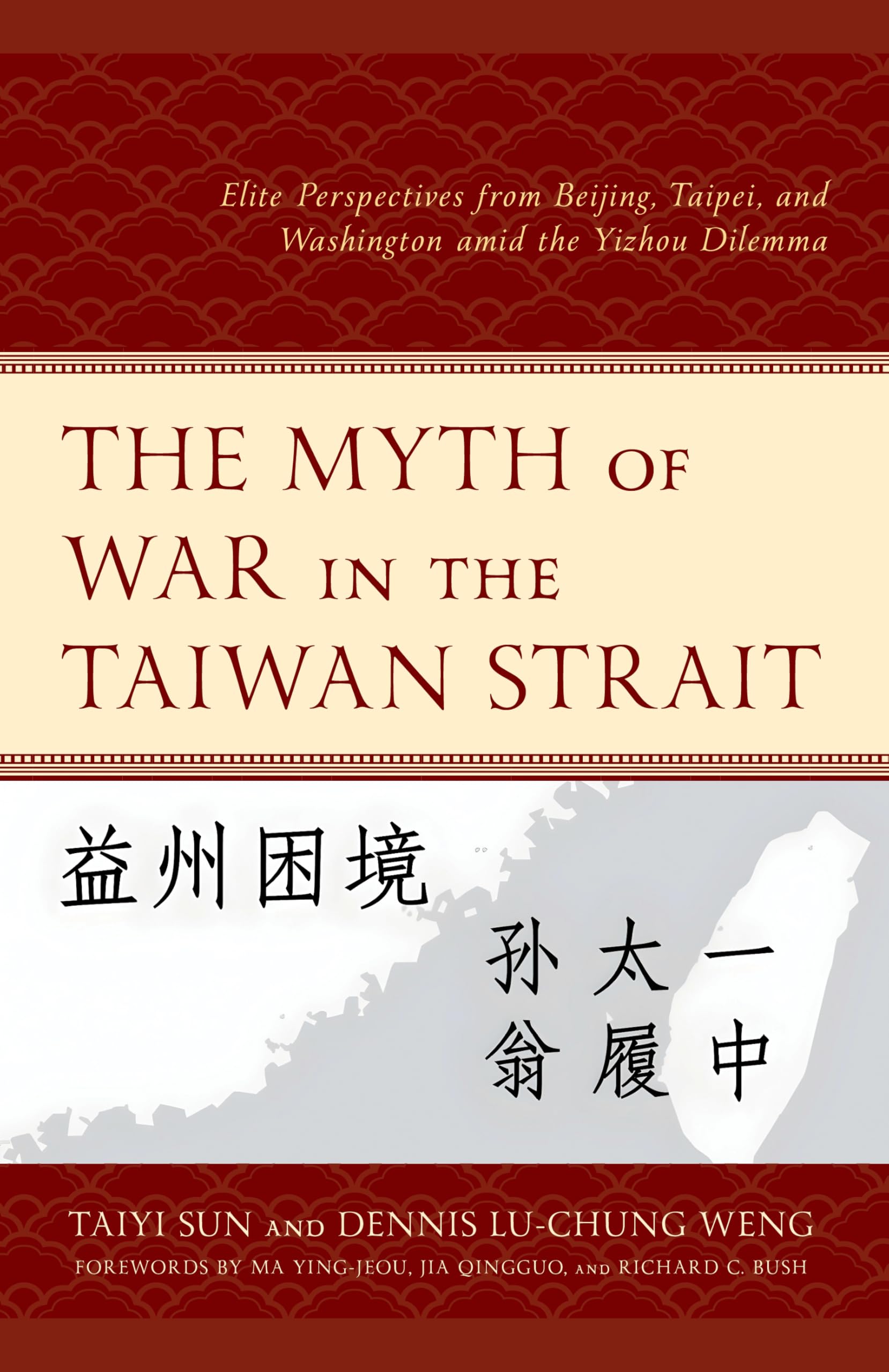 The Myth of War in the Taiwan Strait: Elite Perspectives from Beijing, Taipei, and Washington amid the Yizhou Dilemma