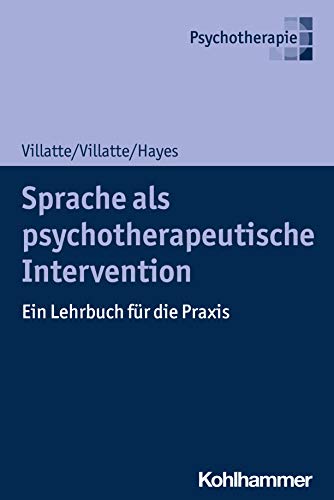Sprache als psychotherapeutische Intervention - Matthieu Villatte Jennifer L Villatte Steven C Hayes Kartoniert (TB)