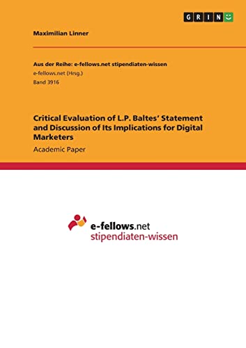 Critical Evaluation of L.P. Baltes¿ Statement and Discussion of Its Implications for Digital Marketers