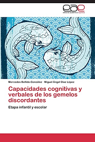 Capacidades cognitivas y verbales de los gemelos discordantes: Etapa infantil y escolar