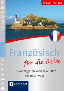 Sprachführer Französisch für die Reise. Compact SilverLine: Die wichtigsten Wörter & Sätze für unterwegs. Mit Zeige-Wörterbuch