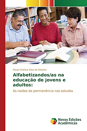 Alfabetizandos/as na educação de jovens e adultos:: As razões da permanência nos estudos