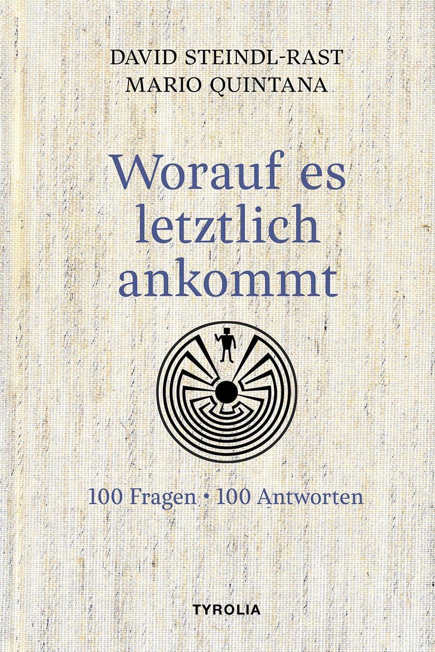 Steindl-Rast, David: Worauf es letztlich ankommt