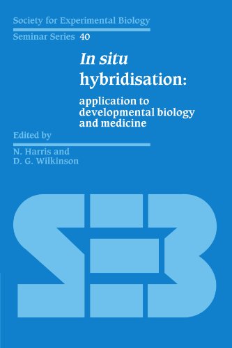 N. Harris In Situ Hybridisation, Application To Developmental Biology And Medicine (Society For Experimental Biology Seminar Series, Band 40)