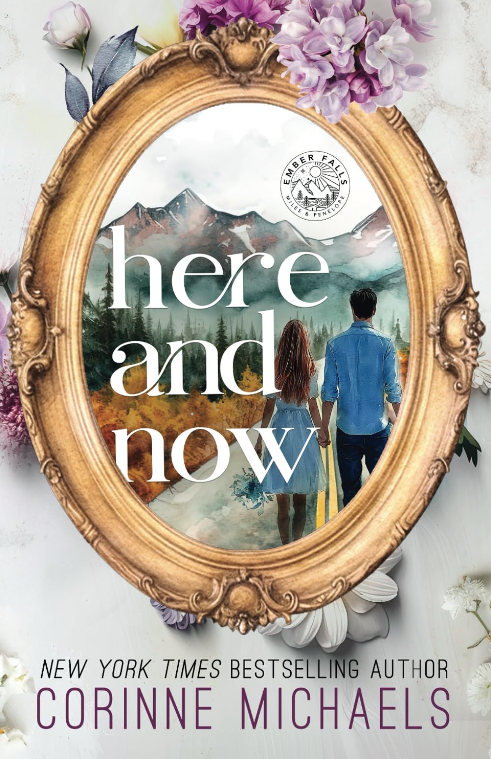 Corinne Michaels Here And Now (Ember Falls, Band 2)