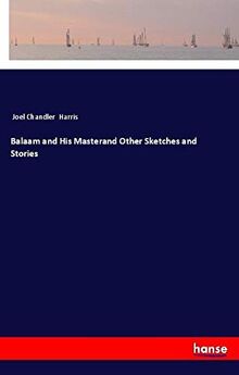 Balaam and His Masterand Other Sketches and Stories