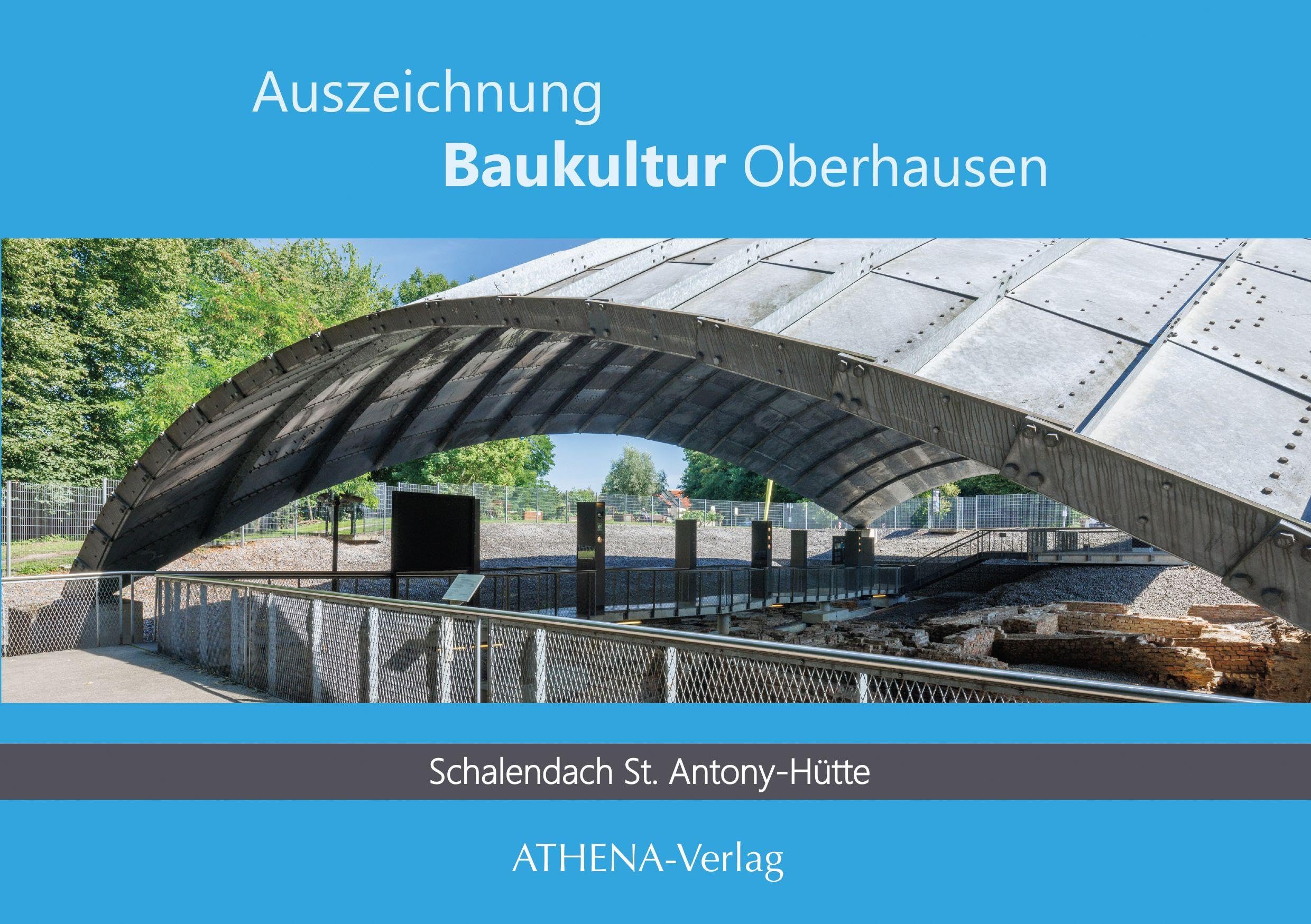 Auszeichnung Baukultur Oberhausen: Schalendach St. Antony-Hütte: Archäologie trifft Architektur – eine Schale schützt Industriekultur