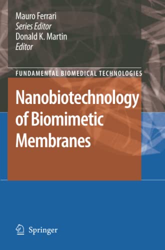 Nanobiotechnology of Biomimetic Membranes (Fundamental Biomedical Technologies, Band 1)