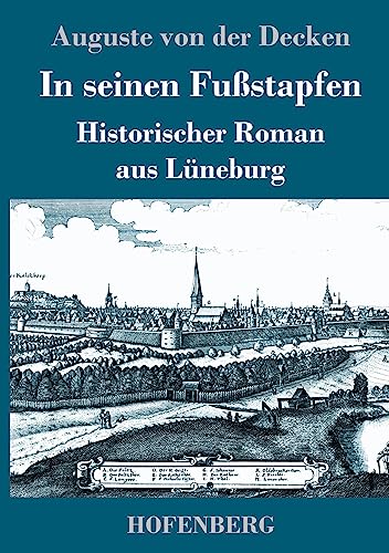 In seinen Fußstapfen: Historischer Roman aus Lüneburg