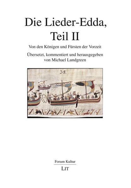 Die Lieder-Edda, Teil II: Von den Königen und Fürsten der Vorzeit. Übersetzt, kommentiert und herausgegeben von Michael Lundgreen (Forum Kultur)