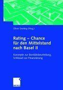 Rating - Chance für den Mittelstand nach Basel II. Konzepte zur Bonitätsbeurteilung, Schlüssel zur Finanzierung