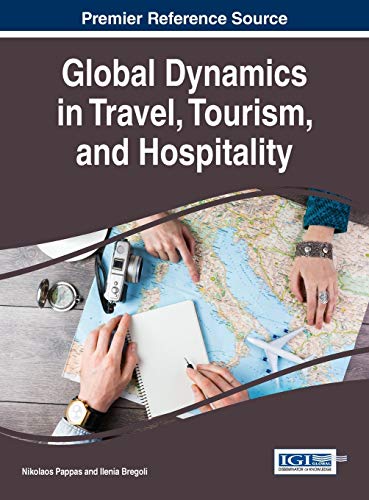 Global Dynamics in Travel, Tourism, and Hospitality (Advances in Hospitality, Tourism, and the Services Industry)